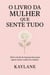O LIVRO DA MULHER QUE SENTE TUDO