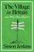 The Village in Britain - And Why Place Matters