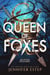 Queen of Foxes - An enchanting tale of forbidden power in this Robin Hood inspired romantasy