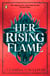 Her Rising Flame - The second book in the No 1 bestselling romantasy series