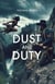 Dust and Duty