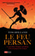 Le feu persan - Le premier Empire mondial et la conquete de l'Ouest