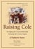 Raising Cole - Developing Life's Greatest Relationship, Embracing Life's Greatest Tragedy: A Father's Story