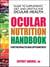 Ocular Nutrition Handbook for the Practicing Optometrist