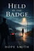 Held by the Badge