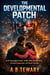 The Developmental Patch : An AI Psychological Techno-Thriller About Parental Love, Emotional Suppression, and Human Freedom - The Cognitive Paradox Series, #3