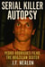 Serial Killer Autopsy: Pedro Rodrigues Filho - Serial Killer Autopsy, #17