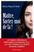 Maître, sortez-moi de là !
