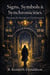 Signs, Symbols & Synchronicities: Decoding the Messages of Transformation - The Opulence of Egypt – Initiatory Works, #2
