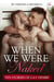 When We Were Naked: Ten Stories of Gay Desire