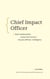 Chief Impact Officer - Real transformation comes from human—not just artificial—intelligence