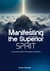 Manifesting the Superior Spirit
