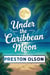 Under the Caribbean Moon - Shields and Shadows, #3