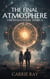 The Final Atmosphere - The Atmosphere Series, #3