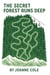 The Secret Forest Runs Deep