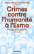 Crimes contre l'humanité à l'Esma - Anatomie d'un centre de détention clandestin en Argentine, 1976-1983