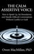The Calm Assertive Voice: How to Speak Up, Set Boundaries, and Handle Difficult Conversations Without Conflict or Guilt - Communication Skills
