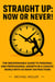 Straight Up: Now or Never!