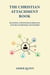 The Christian Attachment Book