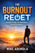 The Burnout Reset: A Practical Guide for Overwhelmed Professionals to Reclaim Energy, Set Boundaries, and Restore Balance Without Sacrificing Success