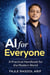 AI for Everyone — A Practical Handbook for the Modern World