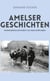 Amelser Geschichten - Warmherzige Episoden aus dem Dorfleben