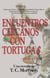 ENCUENTROS CERCANOS CON TORTUGA$