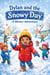 Dylan and the Snowy Day: A Winter Adventure