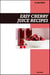 Easy Cherry Juice Recipe Book: Fresh Homemade Antioxidant-Rich Recipes for Heart Health, Joint Relief & Better Sleep