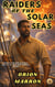 Raiders Of The Solar Sea: Book 1 Of The Solar Sea Adventures - The Solar Sea Adventures, #1