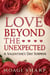 Love Beyond The Unexpected-A Valentine’s Day  Surprise