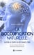 La biocodification naturelle - Guérir le corps en décodant l’âme