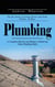 Plumbing: The Diy Guide to Fixing Toilets and Sinks Without the Mess (A Complete Step-by-step Manual to Mastering Home Plumbing Skills)