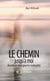 Le chemin jusqu’à moi - Au seuil des jours restants