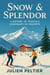 Snow & Splendor: A History of France’s Legendary Ski Resorts