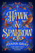 Hawk & Sparrow - The highly-anticipated YA romantic fantasy, set in the sparkling gilded age