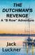 The Dutchman's Revenge - A "B Row" Adventure