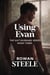 Using Evan: The Hot Husband Series Book Three - The Hot Husband Series, #3