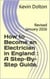 How to Become an Electrician in England : A Step-By-Step Guide