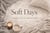 Soft Days  A Gentle Guide to Calm, Rest, and Emotional Reset