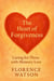 The Heart of Forgiveness: Caring for Those with Memory Loss