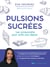 Pulsions sucrées - Les comprendre pour enfin s'en libérer