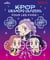 KPop Demon Hunters � Pour les fans ! � Livre d'histoire illustré officiel