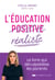 L'éducation réaliste - Le livre qui déculpabilise les parents