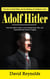 Adolf Hitler: The Life of Adolf Hitler and the Making of Totalitarian Rule (How One Man’s Vision Led to Dictatorship, War, and Unprecedented Human Tragedy)
