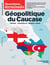 Géopolitique du Caucase - Arménie-Azerbaïdjan-Géorgie-Russie - N° 135