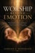 Worship Beyond Emotion:Understanding God’s Presence, Spiritual Atmospheres, and the Path to Mature Communion