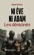Ni Ève ni Adam - Les déracinés