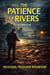 The Patience of Rivers