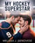 My Hockey Superstar